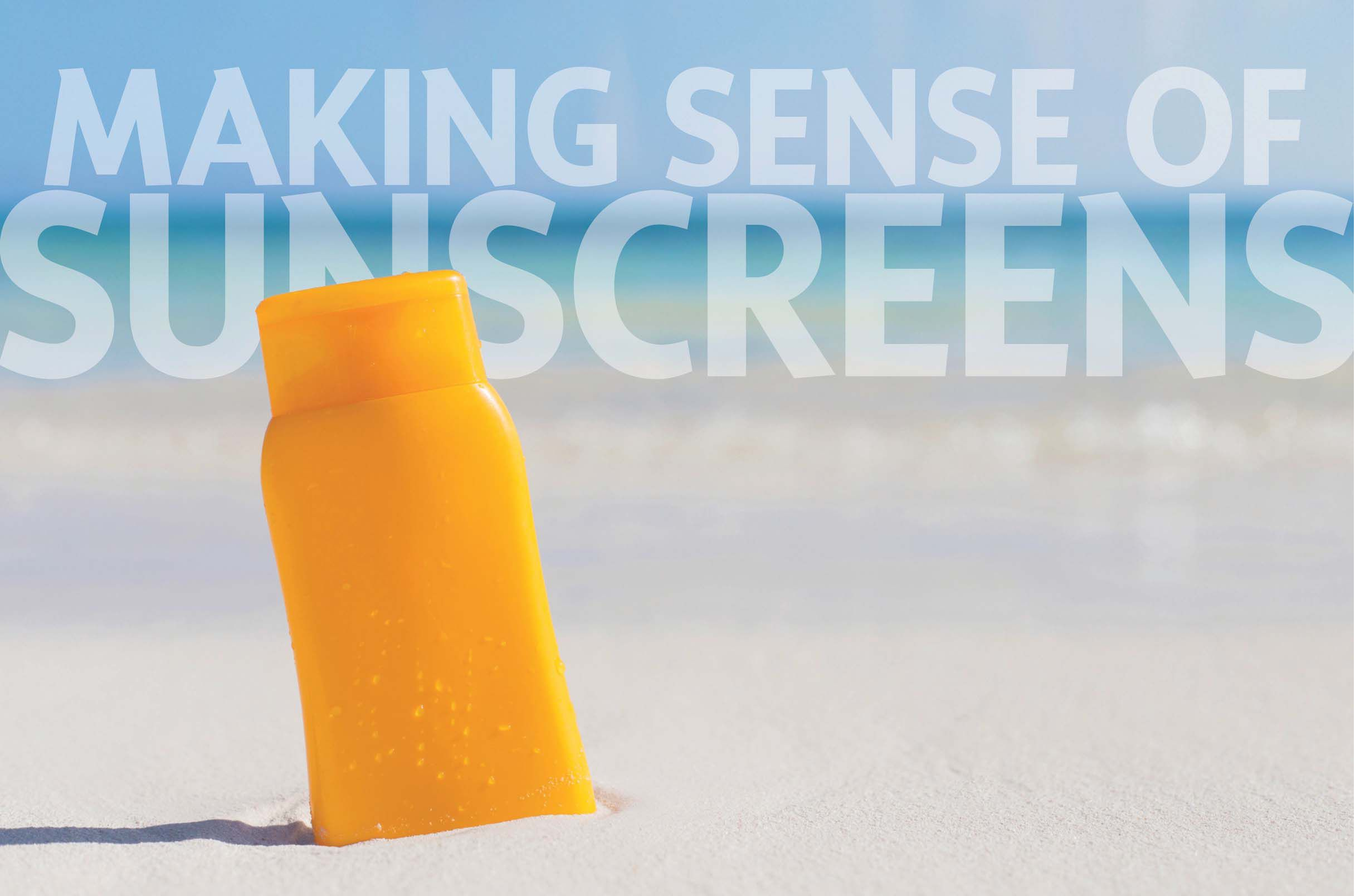 Making Sense of Sunscreens