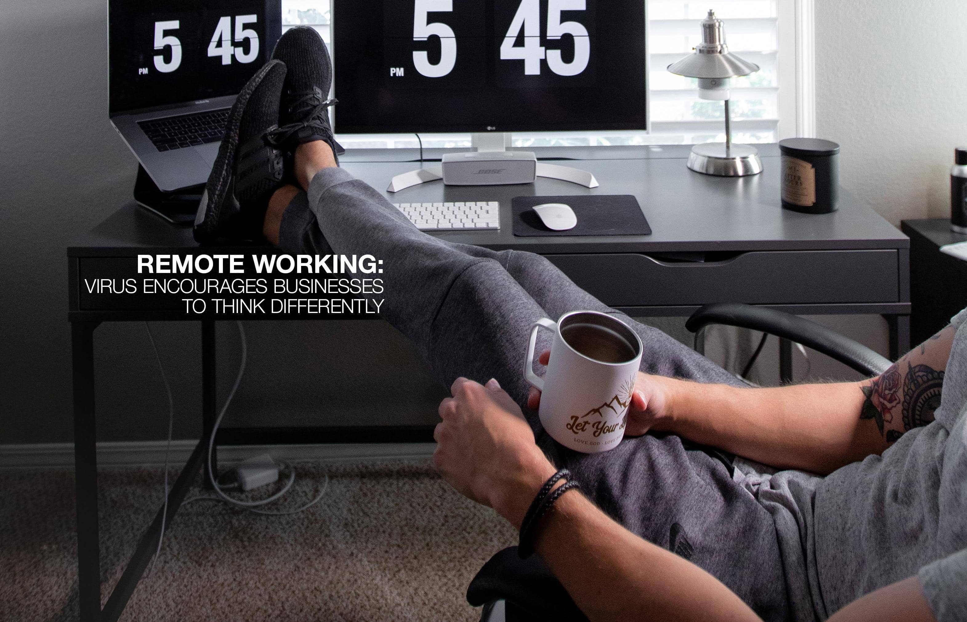 REMOTE WORKING: VIRUS ENCOURAGES BUSINESSES TO THINK DIFFERENTLY